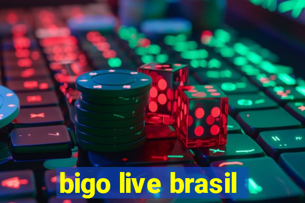 bigo live brasil